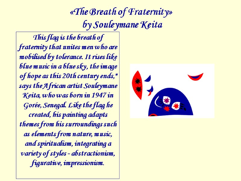 «The Breath of Fraternity»  by Souleymane Keita  This flag is the breath